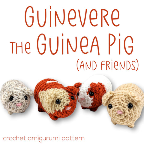 Guinevere Guinea Pig Crochet Amigurumi Pattern