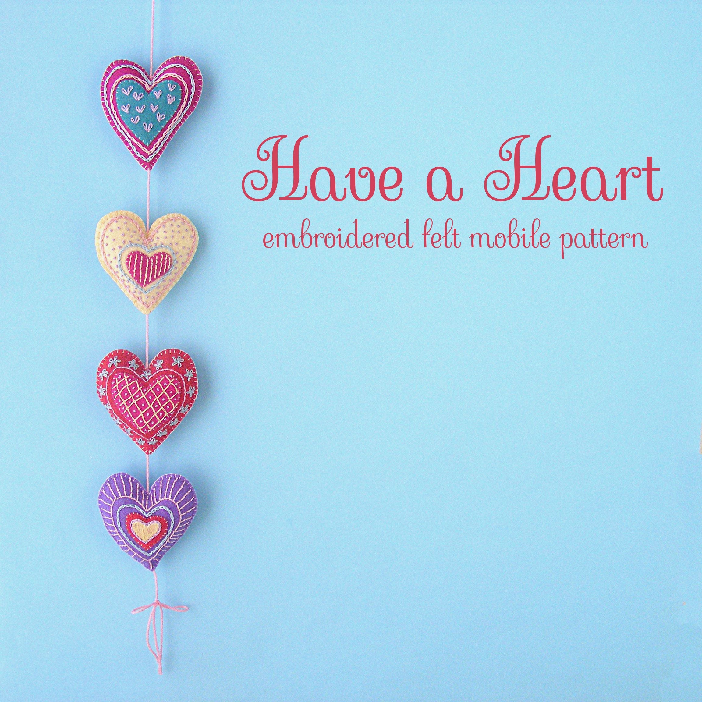Have a Heart - Embroidered Felt Mobile Pattern