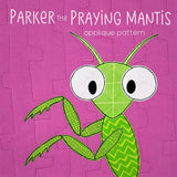 Parker the Praying Mantis Applique Pattern