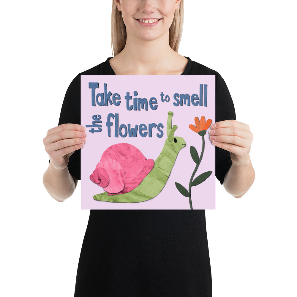 Take Time to Smell the Flowers - Snail Poster