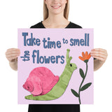 Take Time to Smell the Flowers - Snail Poster