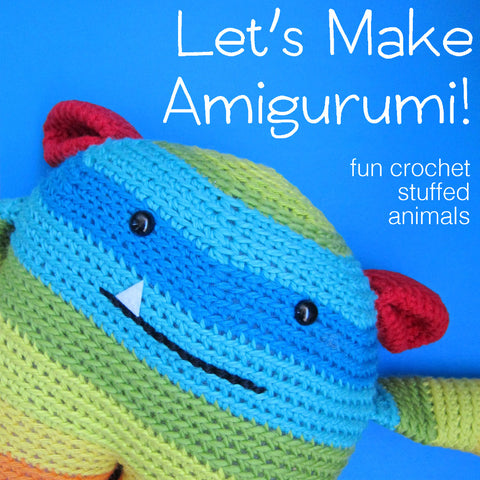 Let's Make Amigurumi