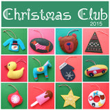 Christmas Club 2015 - Twelve Fun Felt Ornament Patterns